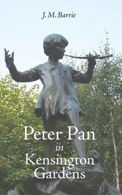 Peter Pan in Kensington Gardens James Matthew Barrie Taschenbuch Englisch 2013