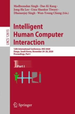 Intelligent Human Computer Interaction : 12th International Conference, Ihci ...