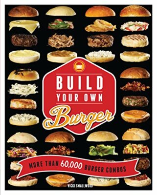 Build Your Own Burger By Vicki Smallwood