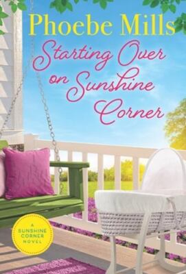 Starting Over on Sunshine Corner by Mills, Phoebe, Good Book