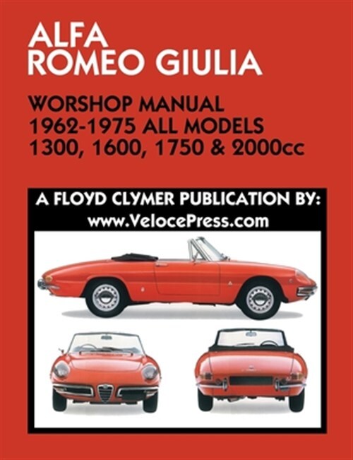 ALFA ROMEO GIULIA WORKSHOP MANUAL 1962-1975 ALL MODELS 1300, 1600, 1750 & 200...
