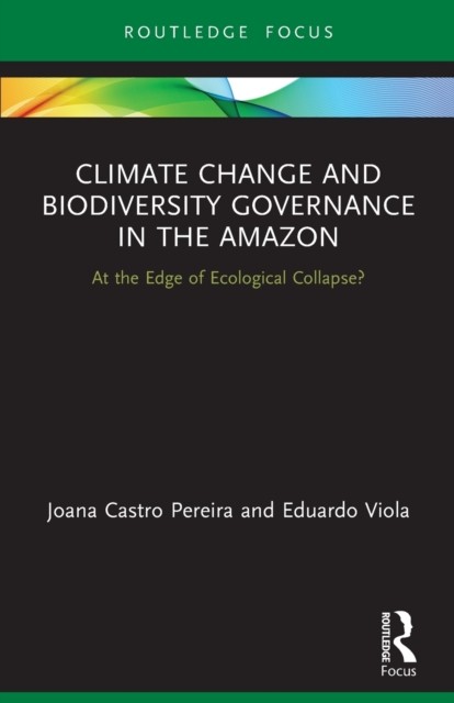 Climate Change and Biodiversity Governance in  by Joana Castro Pereira PAPERBACK
