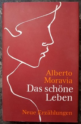 Das schöne Leben Moravia Alberto Moravia und, Alberto: