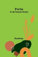 Duchess | Portia; Or, By Passions Rocked | Taschenbuch | Englisch (2024)