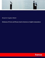 Benjamin Vaughan Abbott | Dictionary Of Terms And Phrases Used In American Or...