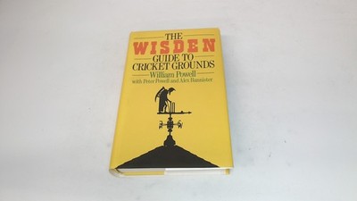 			The Wisden Guide To Cricket Grounds, William Powell, Guild Publis		
