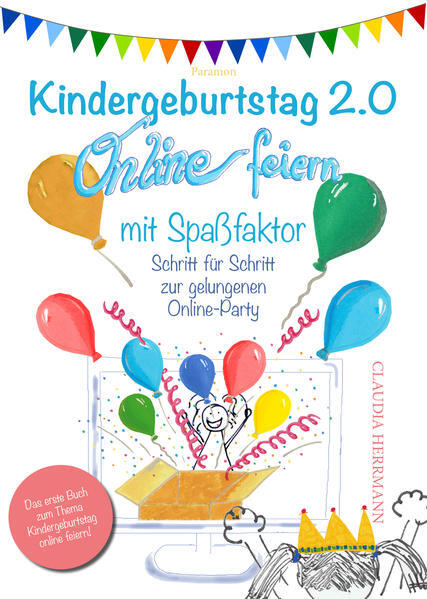 Kindergeburtstag 2.0 Online Feiern Mit Spaßfaktor | Claudia Herrmann |