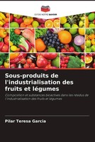 Pilar Teresa Garcia | Sous-Produits De L'industrialisation Des Fruits Et LéGumes