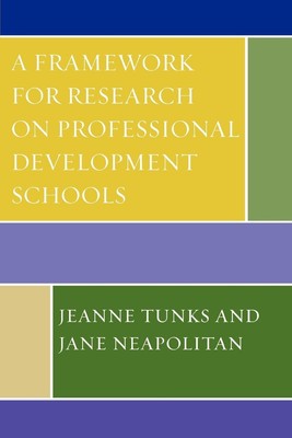 A Framework for Research on Professional Development Schools Tunks (u. a.) Buch
