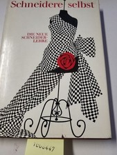 Schneidere selbst., Eine praktische Anleitung mit über 1000 Fotos und Zeichnunge