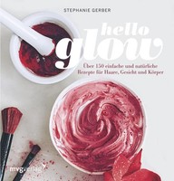 Hello Glow ~ Stephanie Gerber ~ 9783868828023