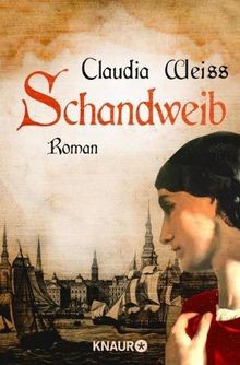 Schandweib: Roman von Weiss, Claudia | Buch | Zustand sehr gut