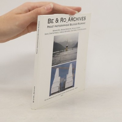 Be & Ro Archives: Projet Photographique Belgique Roumanie  |  Bernard Bay