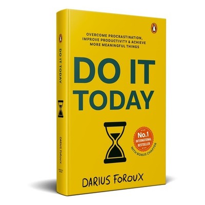 Do It Today: Overcome procrastination, improve By Darius Foroux (HARDCOVER)