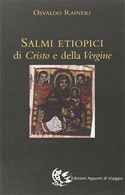 Die äthiopischen Psalmen Christi und der Jungfrau - Raineri Oswald