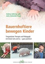 Bauernhoftiere bewegen Kinder: Tiergestutzte Th, Gohring, Schneider-Rapp, Ho*.