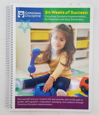Six Weeks of Success:Conscious Discipline Implementation for Preschool&EarlyElem