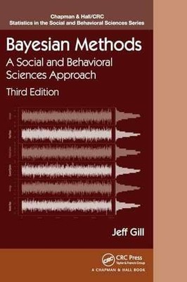 Bayesian Methods: A Social and Behavioral - Hardcover, by Gill Jeff - Very Good