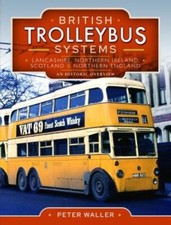 Britsh Trolleybus Systems: Lancashire, NI Scotland & NE  NEW + FREE P&P