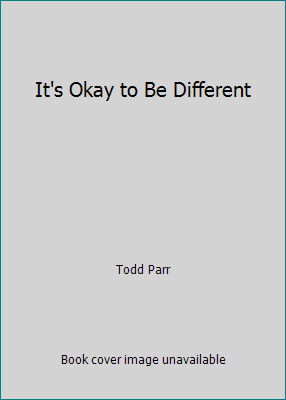 It's Okay to Be Different by Todd Parr