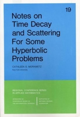 Notes on Time Decay and Scattering for Some Hyperbolic Problems - 9780898710168