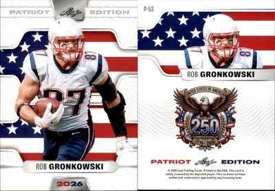 2026 LEAF 250TH ANNIVERSARY PATRIOT EDITION ROB GRONKOWSKI P-53 FOOTBALL
