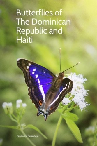 BUTTERFLIES OF THE DOMINICAN REPUBLIC AND HAITI By Grose Ingrid Meininghaus NEW - Picture 1 of 1