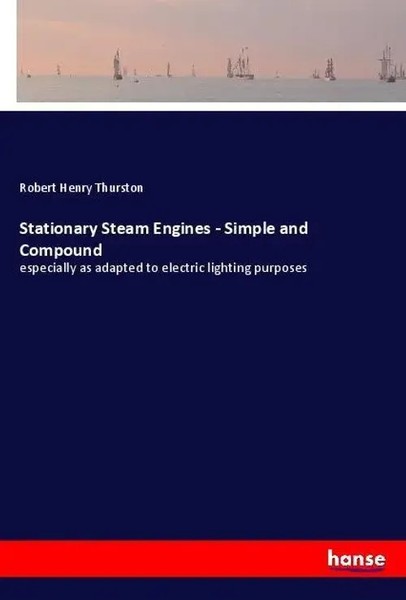 Robert Henry Thurston | Stationary Steam Engines - Simple And Compound | Buch-image