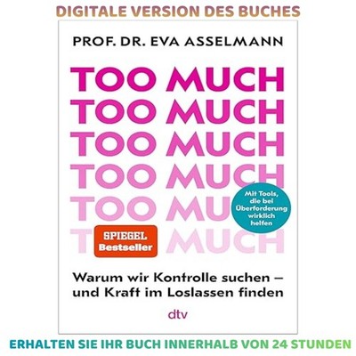 Too much: Warum wir Kontrolle suchen   und Kra, Prof. Dr. Eva Asselmann 2026