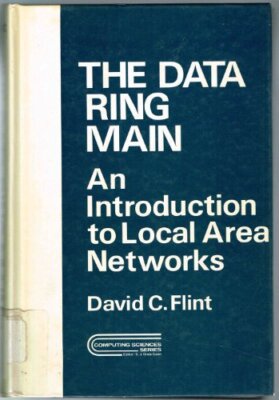 The Data Ring Main: Eine Einführung in lokale Netzwerke (Informatik Se