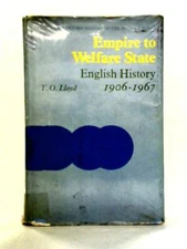 Empire to Welfare State: English History, 1906-67 (T.O. Lloyd - 1970) (ID:33728)