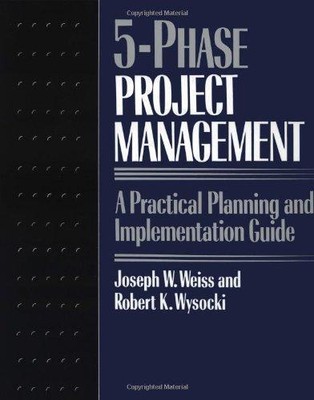 Fünf-Phasen-Projektmanagement: Ein praktischer Planungs- und Implementierungsleitfaden