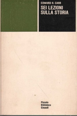 Sei lezioni sulla storia - Edward Hallett Carr (Giulio Einaudi Editore) [1982]