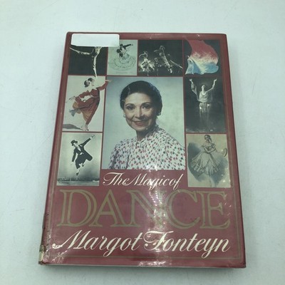 THE MAGIC OF DANCE [History] by Margot Fonteyn Illustrated 1st 1979 HC/DJ