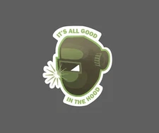 Welder Sticker All Good In The Hood Quote Work Money Funny Gift NEW