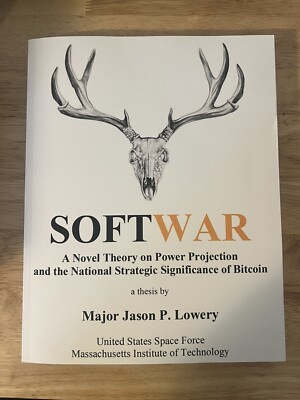 Softwar by Jason Lowery (Paperback, 2023) Bitcoin Thesis