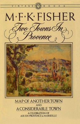 Two Towns in Provence M. F. K. Fisher Taschenbuch Einband - flex.(Paperback)