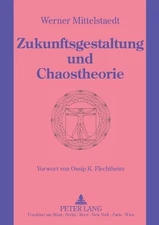 Zukunftsgestaltung und Chaostheorie - 9783631452219