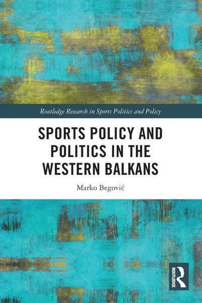 Marko Begovi¿ | Sports Policy And Politics In The Western Balkans | Taschenbuch-image