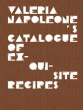Valeria Napoleone's Catalogue of Exquisite Recipes, Hix, Mark,Higgie, Jennifer, 