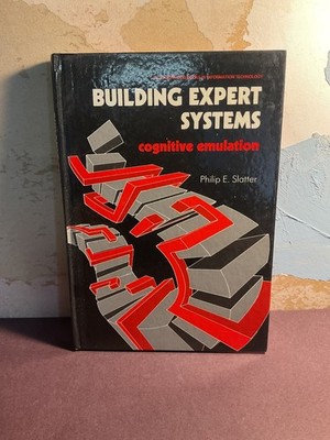 Building Expert Systems Cognitive Emulation Philip E. Slatter 1987 AI Computer