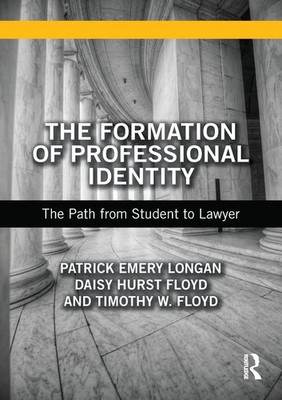 The Formation of Professional Identity The Path from Student to Lawyer Buch 2019