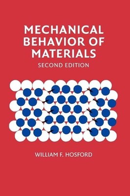 Mechanical Behavior of Materials by William F. Hosford (English) Hardcover Book
