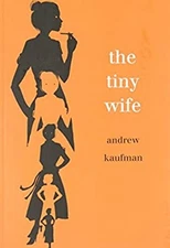 The Tiny Wife Paperback Andrew Kaufman