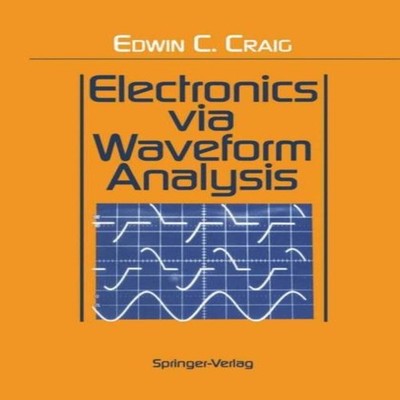 Electronics via Waveform Analysis Edwin C. Craig Paperback Spring