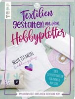 Textilien Gestalten Mit Dem Hobbyplotter - Applikationen FüR ... 9783772478963