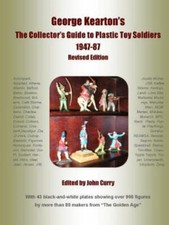 George Kearton's the Collectors Guide to Plastic Toy Soldiers 1947-1987 Revis...