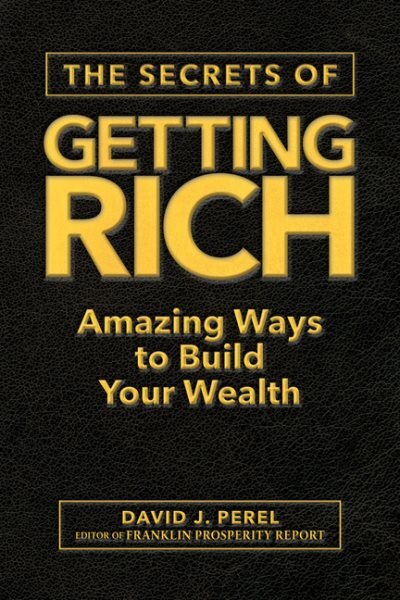 Secrets of Getting Rich : Amazing Ways to Build Your Wealth, Hardcover by Per...