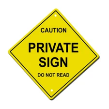Aluminum Crossing Sign Humor Caution Private No Read Diamond Street Signal