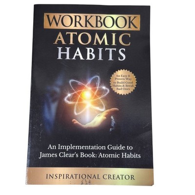 Workbook Atomic Habits: An Implementation Guide to James Clear's Book 2023 Paper